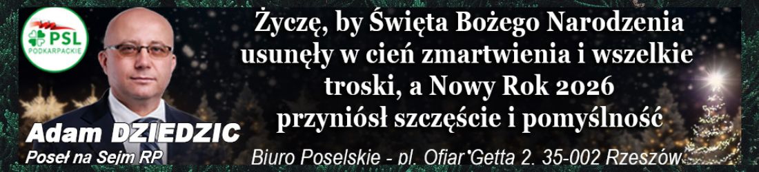 Życzenia posła Adama Dziedzica Adam Dziedzic, podkarpacki poseł PSL, składa świąteczne życzenia.